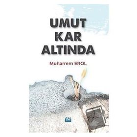 Umut Kar Altında - Muharrem Erol