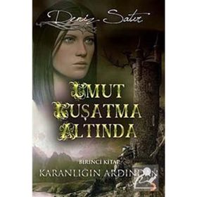 UMUT KUŞATMA ALTINDA - DENIZ SATIR