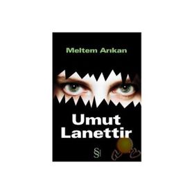 Umut Lanettir - Meltem Arıkan