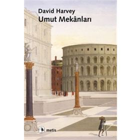 UMUT MEKÂNLARI - DAVID HARVEY