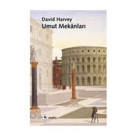 UMUT MEKÂNLARI - DAVID HARVEY