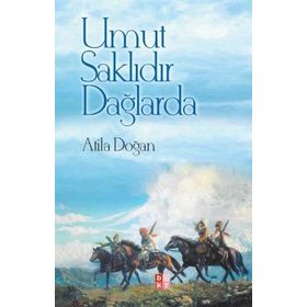 Umut Saklıdır Dağlarda - Atila Doğan