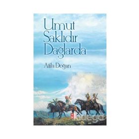 Umut Saklıdır Dağlarda - Atila Doğan