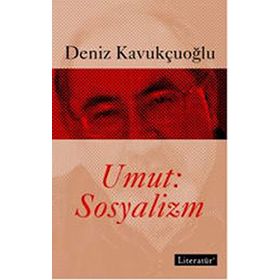 UMUT: SOSYALIZM - DENIZ KAVUKÇUOĞLU