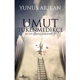 UMUT TÜKENMEDİKÇE - YUNUS ARIKAN