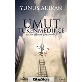 UMUT TÜKENMEDİKÇE - YUNUS ARIKAN