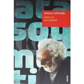 Umut ve Sorumluluk - Atasoy Müftüoğlu
