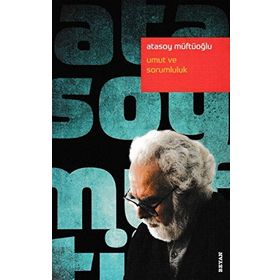 Umut ve Sorumluluk - Atasoy Müftüoğlu