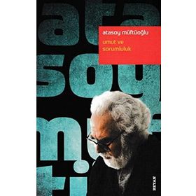 Umut ve Sorumluluk - Atasoy Müftüoğlu