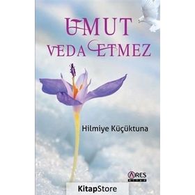 Umut Veda Etmez - Hilmiye Küçüktuna