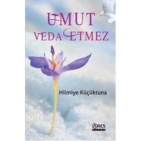 Umut Veda Etmez - Hilmiye Küçüktuna