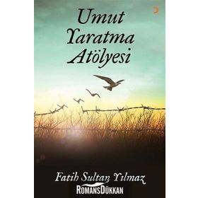 Umut Yaratma Atölyesi - Fatih Sultan Yılmaz