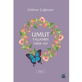 Umut Yaşamın Öbür Adı - Gökhan Çağlayan