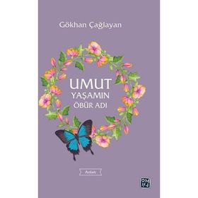 Umut Yaşamın Öbür Adı - Gökhan Çağlayan