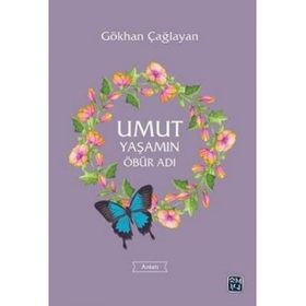 Umut Yaşamın Öbür Adı - Gökhan Çağlayan