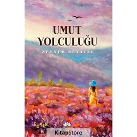 Umut Yolculuğu - Zeyneb Beyatlı