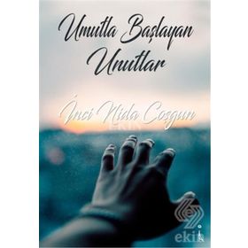 Umutla Başlayan Unutlar - İnci Nida Coşgun