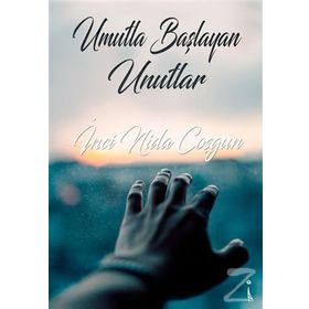 Umutla Başlayan Unutlar - İnci Nida Coşgun