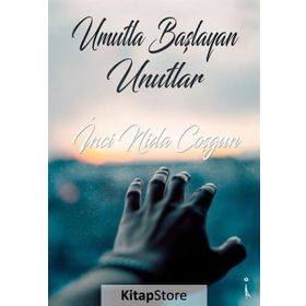 Umutla Başlayan Unutlar - İnci Nida Coşgun