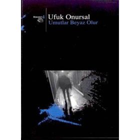 UMUTLAR BEYAZ OLUR - UFUK ONURSAL
