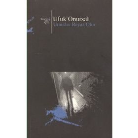 UMUTLAR BEYAZ OLUR - UFUK ONURSAL