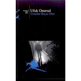 UMUTLAR BEYAZ OLUR - UFUK ONURSAL