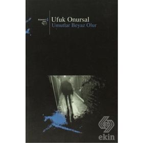 UMUTLAR BEYAZ OLUR - UFUK ONURSAL