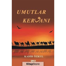 Umutlar Kervanı - Kadir Özkul
