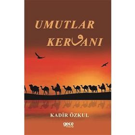Umutlar Kervanı - Kadir Özkul