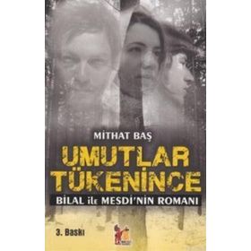 UMUTLAR TÜKENİNCE BILAL ILE MESDI'NIN ROMANI - MITHAT BAŞ