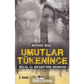 UMUTLAR TÜKENİNCE BILAL ILE MESDI'NIN ROMANI - MITHAT BAŞ