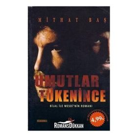 UMUTLAR TÜKENİNCE BILAL ILE MESDI'NIN ROMANI - MITHAT BAŞ