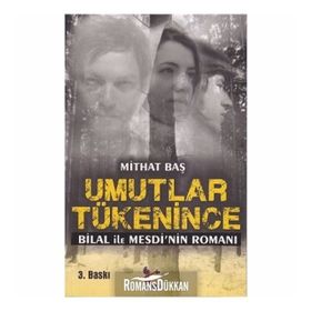 UMUTLAR TÜKENİNCE BILAL ILE MESDI'NIN ROMANI - MITHAT BAŞ
