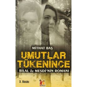 UMUTLAR TÜKENİNCE BILAL ILE MESDI'NIN ROMANI - MITHAT BAŞ