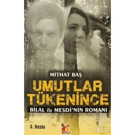 UMUTLAR TÜKENİNCE BILAL ILE MESDI'NIN ROMANI - MITHAT BAŞ