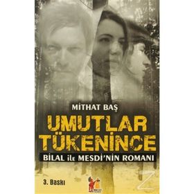 UMUTLAR TÜKENİNCE BILAL ILE MESDI'NIN ROMANI - MITHAT BAŞ