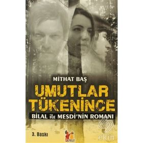 UMUTLAR TÜKENİNCE BILAL ILE MESDI'NIN ROMANI - MITHAT BAŞ