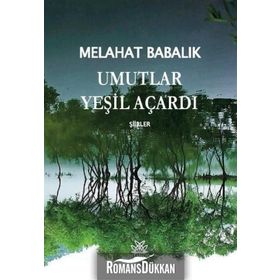 Umutlar Yeşil Açardı - Melahat Babalık