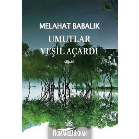 Umutlar Yeşil Açardı - Melahat Babalık