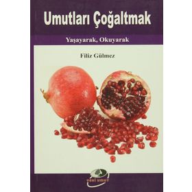 UMUTLARI ÇOĞALTMAK - FILIZ GÜLMEZ
