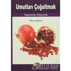 UMUTLARI ÇOĞALTMAK - FILIZ GÜLMEZ