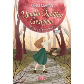 Umutlu Öyküler Gezegeni 1 - Gökkuşağı Köprüsü - Şehri Madan