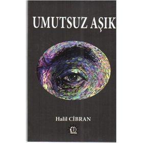 Umutsuz Aşık - Halil Cibran