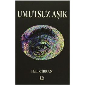 Umutsuz Aşık - Halil Cibran