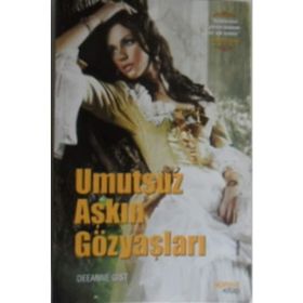 UMUTSUZ AŞKIN GÖZYAŞLARI - DEEANNE GIST