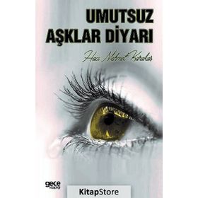 Umutsuz Aşklar Diyarı - Hacı Mehmet Karakaş