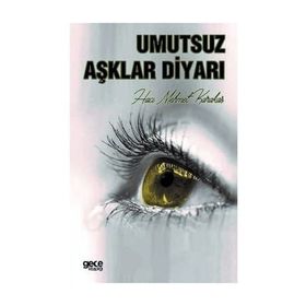 Umutsuz Aşklar Diyarı - Hacı Mehmet Karakaş