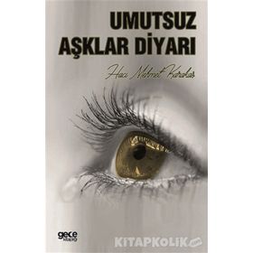 Umutsuz Aşklar Diyarı - Hacı Mehmet Karakaş