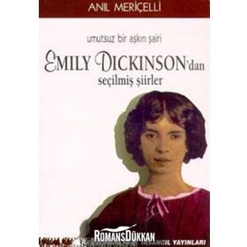 UMUTSUZ BIR AŞKIN ŞAİRİ EMILY DICKINSON'DAN SEÇİLMİŞ ŞİİRLER - EMILY DICKINSON