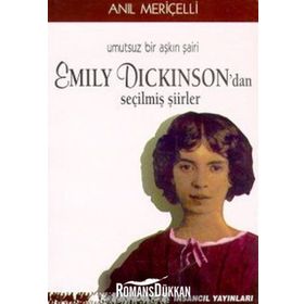UMUTSUZ BIR AŞKIN ŞAİRİ EMILY DICKINSON'DAN SEÇİLMİŞ ŞİİRLER - EMILY DICKINSON